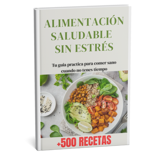 PACK "Alimentacion Saludable sin Estres: Guia Practica +500 Recetas" + 10 BONOS GRATIS